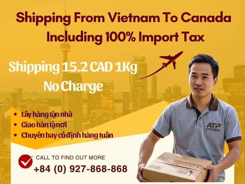 Gửi Hàng Đi Canada Bao Thuế 100% ✔️Dịch Vụ Vận Chuyển Hàng Từ Việt Nam Qua Canada Trọn Gói ✔️ Giá Tốt Không Lo Thuế Phát Sinh.
